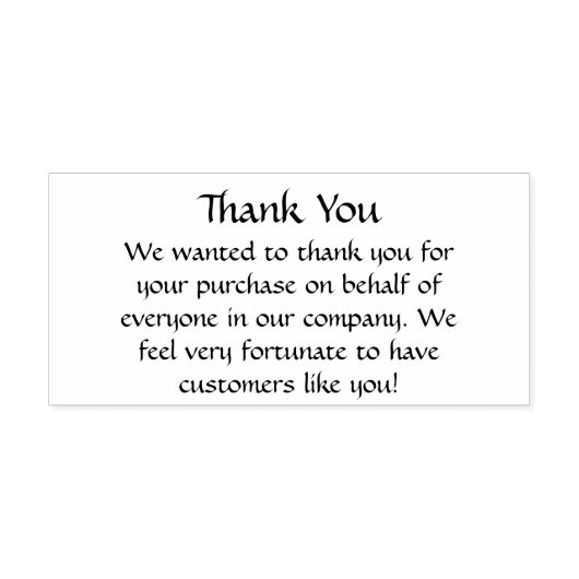 Wij hebben het geluk klanten zoals u te hebben rubberstempel (Afrduk)