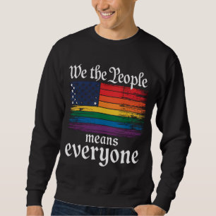 Wij Het Volk Betekent Iedereen USA Vlag LGBTQ Trui
