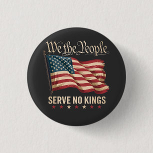 Wij Het Volk Dienen Geen Koning USA Patriottisch Ronde Button 3,2 Cm