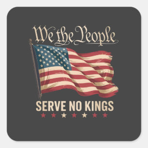 Wij Het Volk Dienen Geen Koning USA Patriottisch Vierkante Sticker