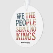 Wij, het volk, dienen geen koningen pro-democratie ornament (voorkant)