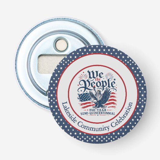 Wij het Volk Gepersonaliseerd 250 Jaar 4 juli Button Flesopener (Voorkant)