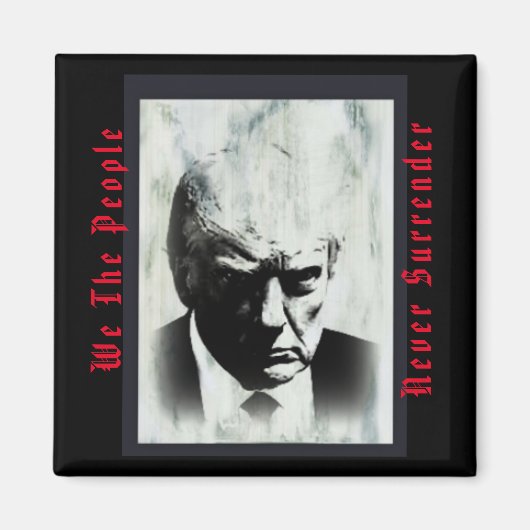 Wij, het volk, geven nooit Trump Mugshot Magnet ov (Voorkant)
