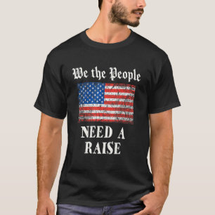 Wij, het volk, hebben een verhoging nodig van de o t-shirt