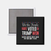 Wij, het volk, hebben gestemd en Trump heeft Mega Magneet (Voorkant / Achterkant)