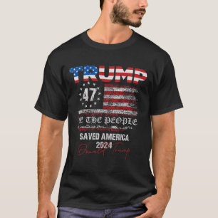 Wij, het volk Trump, redde Amerika 47 President IN T-shirt