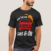 Wij houden van gas en olie T-shirt (Voorkant)