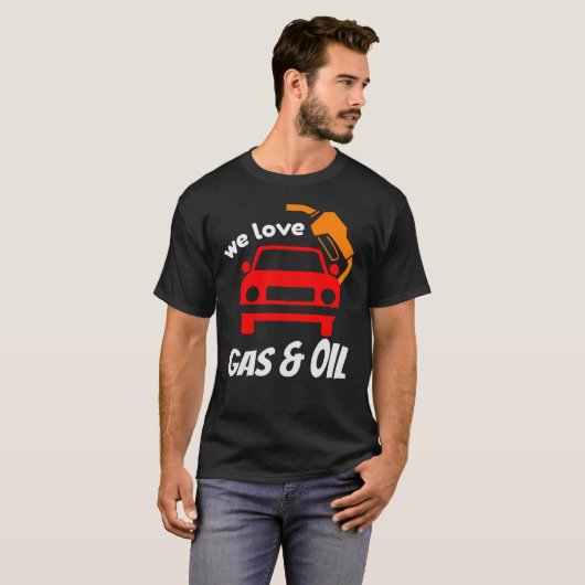 Wij houden van gas en olie T-shirt (Voorkant volledig)