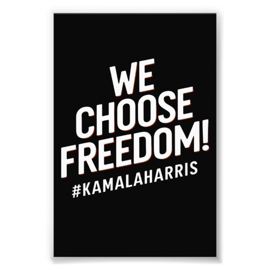 Wij kiezen voor Freedom Kamala Harris 2024 Foto Afdruk (Voorkant)