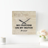 Wij, mensen, geen fascisme op mijn horloge vierkante klok (Huis)