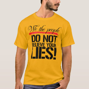 WIJ MENSEN GELOVEN GEEN LEUGENS T-SHIRT