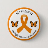 Wij ondersteunen Multiple Sclerosis Awareness Butt Ronde Button 5,7 Cm (Voorkant)
