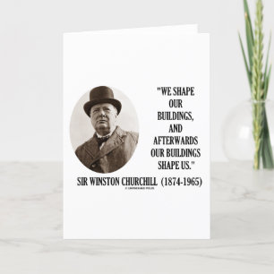 Wij vormen onze gebouwen (Winston Churchill Quote) Kaart