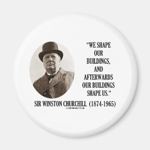 Wij vormen onze gebouwen (Winston Churchill Quote) Magneet