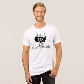 Wij zijn allemaal immigranten Tri-Blend shirt (Voorkant volledig)