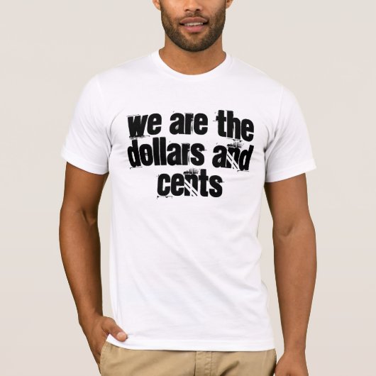wij zijn de dollars en de cent t-shirt (Voorkant)