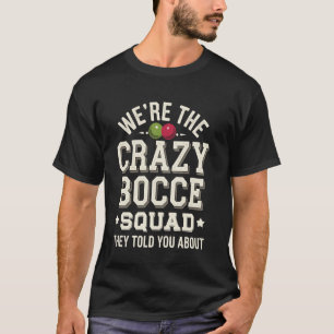 Wij zijn de gekke Bocce-balploeg Grappig Bocce-tea T-shirt
