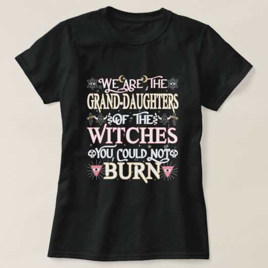 Wij zijn de grote aughters van de Witches Gift T-shirt (Design voorkant)
