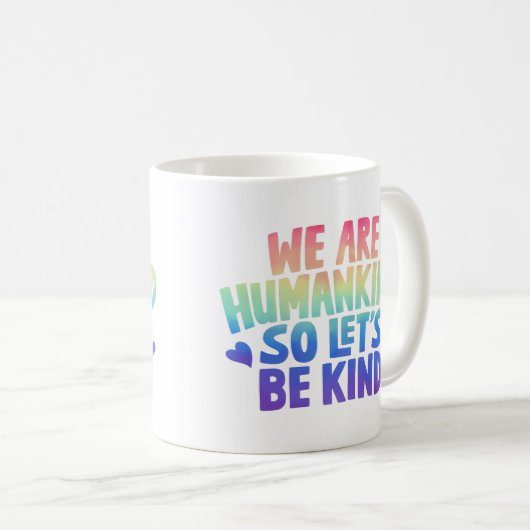Wij zijn de mensheid dus laten we vriendelijke kof koffiemok (Voorkant rechts)