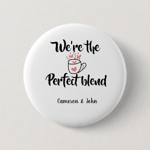 Wij zijn de perfecte blend koffie liefde valentijn ronde button 5,7 cm