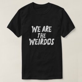 WIJ ZIJN DE WEIRDOEN T-SHIRT