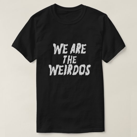 WIJ ZIJN DE WEIRDOEN T-SHIRT (Design voorkant)