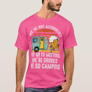 Wij zijn geen alcoholisten, zij gaan naar vergader t-shirt