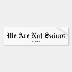 Wij zijn geen heiligen bumpersticker