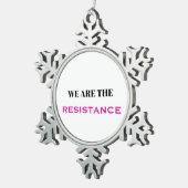 Wij zijn het Roze Verzet Tin Sneeuwvlok Ornament (Rechts)