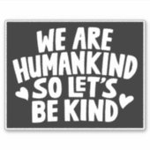 Wij zijn mensen, dus laten we vriendelijk zijn sticker (Voorkant)