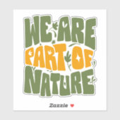 WIJ ZIJN ONDERDEEL VAN DE NATUUR STICKER (Vel)