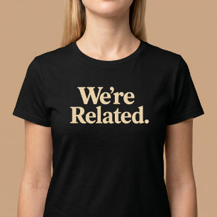 Wij Zijn Verwante Familie T-shirt