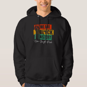 Wij zijn zwarte geschiedenis hoop kracht trots mel hoodie