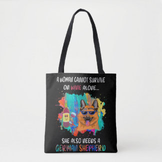 Wijn alleen, ze heeft ook een Duitse herder nodig Tote Bag