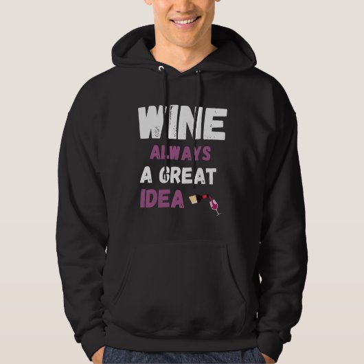 Wijn altijd een geweldig idee hoodie (Voorkant)