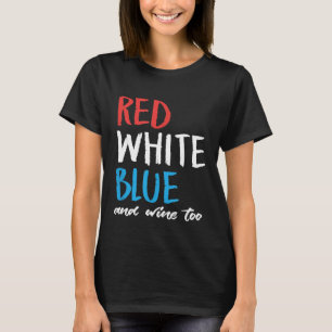 Wijn drinken 4 juli USA Amerikaanse vlag Patrio T-shirt