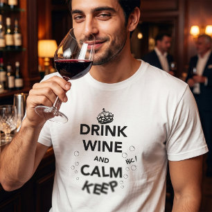 Wijn drinken en kalm blijven t-shirt