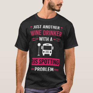 Wijn Drinker Bus Spotting Spotter T-shirt