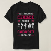 Wijn Drinker Cabaret Cabarets T-shirt (Design voorkant)