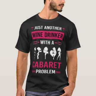 Wijn Drinker Cabaret Cabarets T-shirt