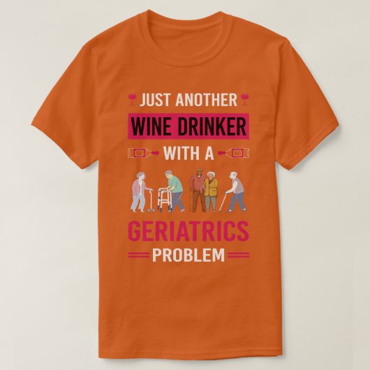 Wijn Drinker Geriatrie Geriatrisch Geriatrisch T-shirt (Design voorkant)