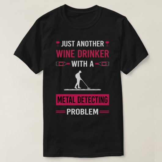 Wijn Drinker Metaal Detector Detectorist T-shirt (Design voorkant)