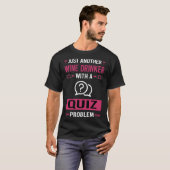 Wijn drinker quizzen quiz t-shirt (Voorkant volledig)