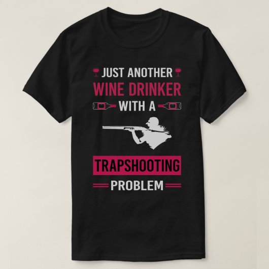 Wijn Drinker Trapshooting Trap Schieten Klei Targe T-shirt (Design voorkant)