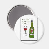WIJN EEN BEETJE... JE ZULT JE BETER VOELEN afdrukk Magneet (Voorkant / Achterkant)