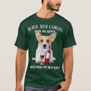 Wijn en Corgi maken me blij dat mensen mijn hoofd  T-shirt