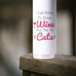 Wijn en katten waterfles<br><div class="desc">Ik wil alleen maar wijn drinken en mijn katten eten.</div>