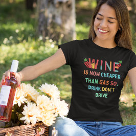 Wijn goedkoper dan gas, Funny Wine Gezegde Quote T-shirt