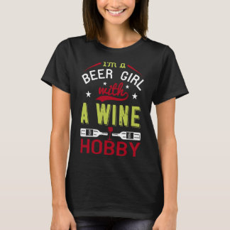 Wijn Ik ben een biermeisje met een wijnhobby T-shirt