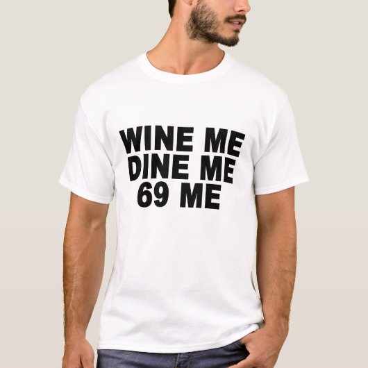 wijn ik dineer me 69 t-shirt (Voorkant)